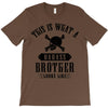 This Is What A Bad Ass Brother Looks Like T-Shirt