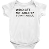 who let me adult i cant adult Baby Bodysuit