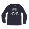 Only the Best Dads get Promoted to Papa Long Sleeve Shirts