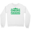 cheers fckers Crewneck Sweatshirt