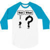 wait,what 3/4 Sleeve Shirt