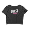 i don't sweat i sparkle Crop Top