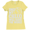 only my cello will save the world Ladies Fitted T-Shirt