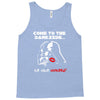 come to the darkside Tank Top
