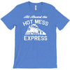all aboard hot mess express train T-Shirt