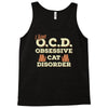 i have o.c.d obsessive cat disorder Tank Top