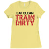 eat clean train dirty Ladies Fitted T-Shirt