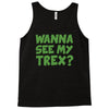 wanna see my t rex Tank Top