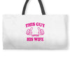 This Guy Loves His Wife Weekender Totes