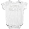 never again Baby Onesie