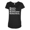 bears, beets, battlestar galactica Maternity Scoop Neck T-shirt