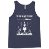 to fish or not to fish what a stupid question Tank Top