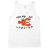 you're my lobster Tank Top