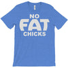 no fat chicks (2) T-Shirt