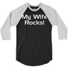 my wife rocks 3/4 Sleeve Shirt