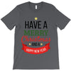 have a merry christmas and a happy new year T-Shirt