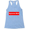 supreme bitch Racerback Tank