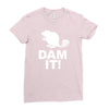dam it! Ladies Fitted T-Shirt