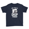 don't make me Youth Tee