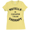 nutella is cheaper than therapy Ladies Fitted T-Shirt