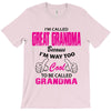 I&rsquo;m Called Great Grandma Because I&rsquo;m Way Too Cool To Be Called Gra T-Shirt