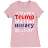 this was a trump shirt but hillary deleted it Ladies Fitted T-Shirt