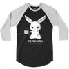 too early (black) 3/4 Sleeve Shirt