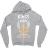 Kings Are Born In August But The Real Kings Are Born On August 23 Zipper Hoodie