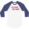my best round is the 19th hole funny golf drinking 3/4 Sleeve Shirt