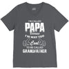 I'm Called Papa Because I'm Way Too Cool To Be Called Grandfather V-Neck Tee