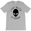 i don't believe in humans T-Shirt
