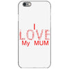 i love my mum red iPhone 6/6s Case