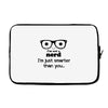 i'm not a nerd i'm just smarter than you Laptop sleeve