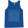i Found Jesus Tank Top