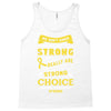 We Don't Know How Strong We Really Are Until Being Strong Is The Only Tank Top