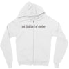 not that kind of doctor Zipper Hoodie