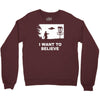 i want to believe Crewneck Sweatshirt