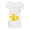 duck you Maternity Scoop Neck T-shirt