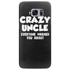 i'm the crazy uncle Samsung Galaxy S7 Edge