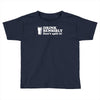 drink sensibly, don't spill it! Toddler T-shirt