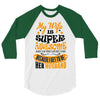 My Wife Is Super Awesome Her Husband 3/4 Sleeve Shirt
