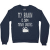 my brain is 90% movie quotes Crewneck Sweatshirt