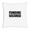 Funding Secured Throw Pillow