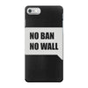 no ban no wall iPhone 7 Case