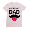 i love my dad Ladies Fitted T-Shirt