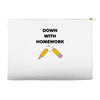down with homework Accessory Pouches