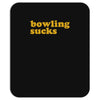 bowling sucks Mousepad