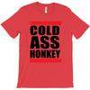 cold ass honkey funny cool honky rap t shirt tee shirt,, T-Shirt