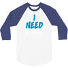 I Need Wi-Fi 3/4 Sleeve Shirt