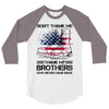 Veteran Don't Thank Me Thank My Brothers Who Never Came Back 3/4 Sleeve Shirt